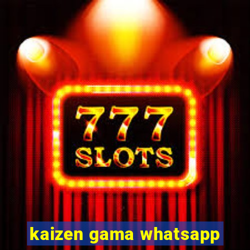 kaizen gama whatsapp